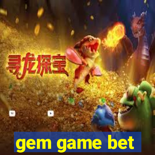 gem game bet