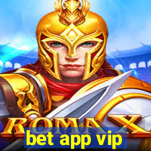 bet app vip