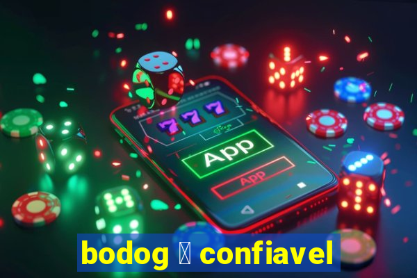 bodog 茅 confiavel