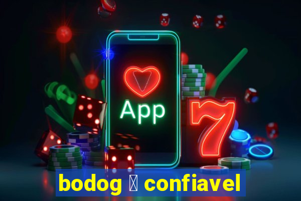 bodog 茅 confiavel