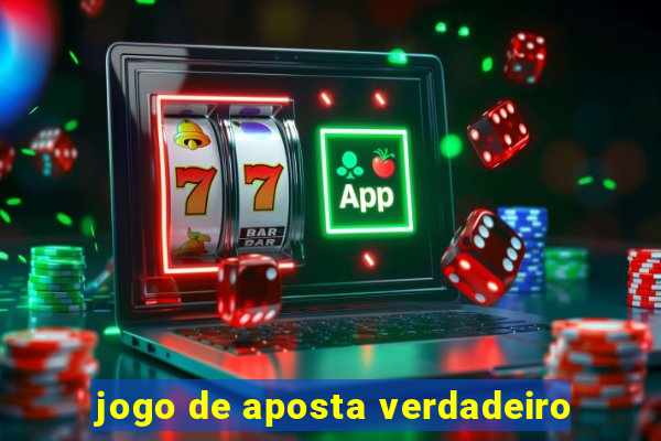 jogo de aposta verdadeiro