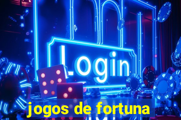 jogos de fortuna