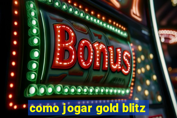 como jogar gold blitz