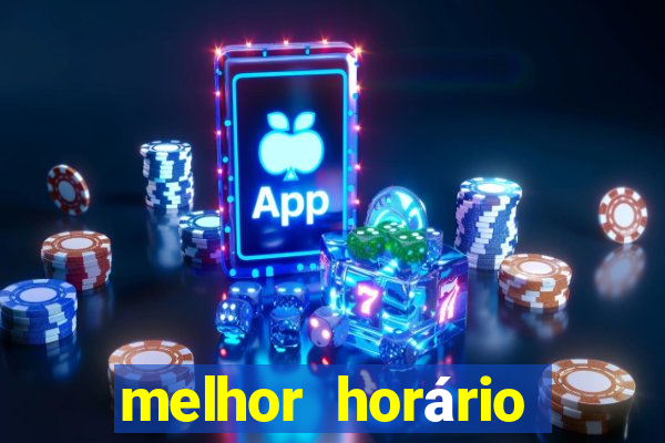 melhor horário para jogar fortune tiger bet7k