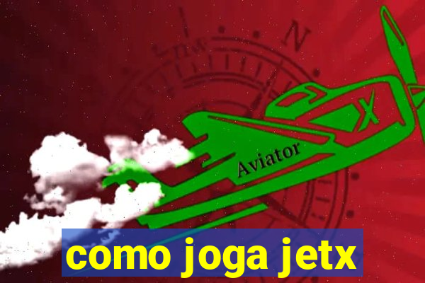 como joga jetx