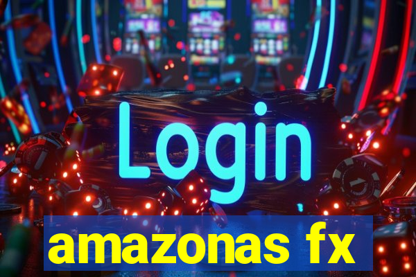 amazonas fx