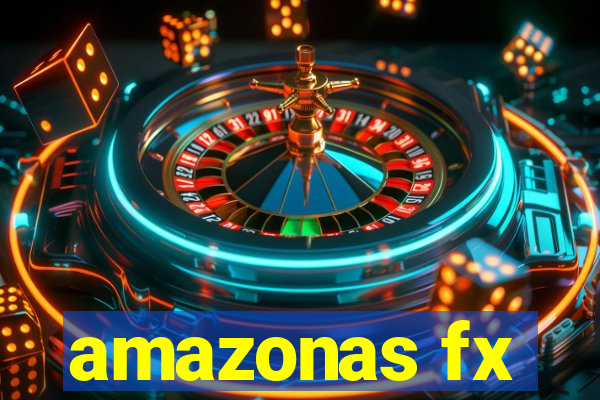 amazonas fx