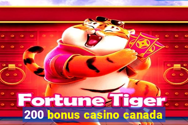 200 bonus casino canada