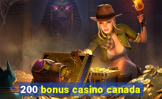 200 bonus casino canada