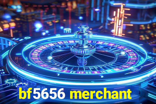 bf5656 merchant