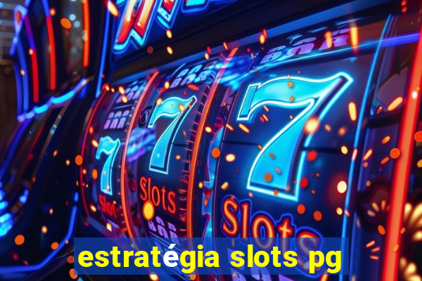 estratégia slots pg