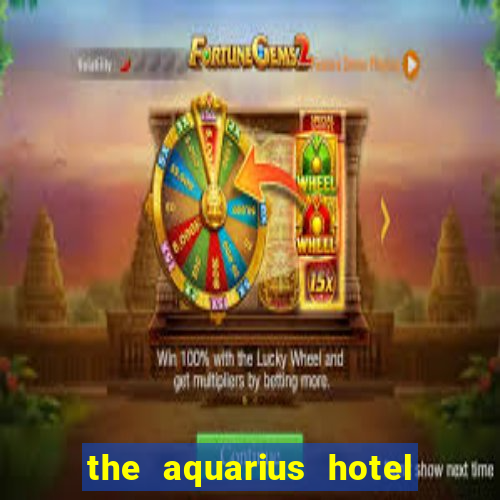 the aquarius hotel and casino