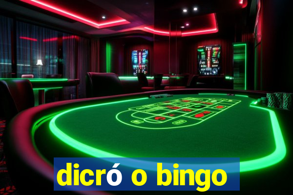 dicró o bingo