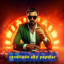 resultado aky popular