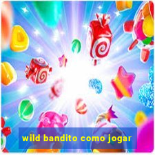 wild bandito como jogar