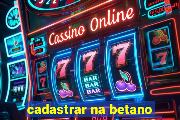 cadastrar na betano