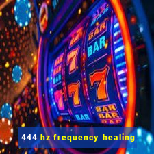 444 hz frequency healing