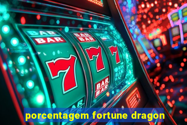 porcentagem fortune dragon