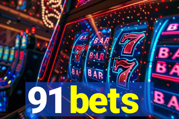 91 bets