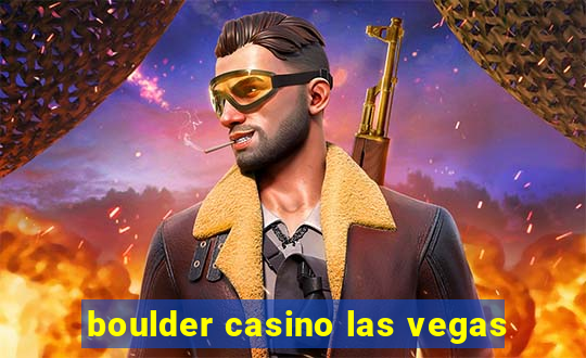 boulder casino las vegas