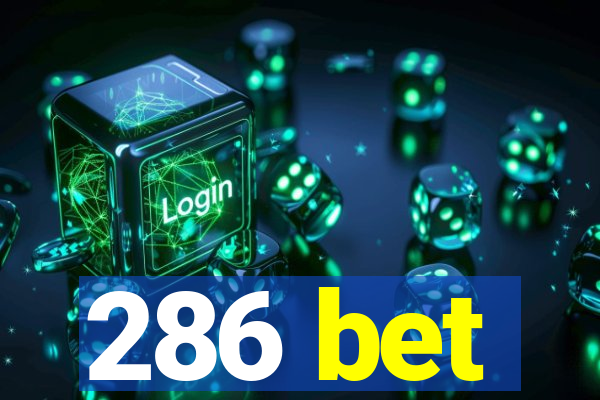 286 bet