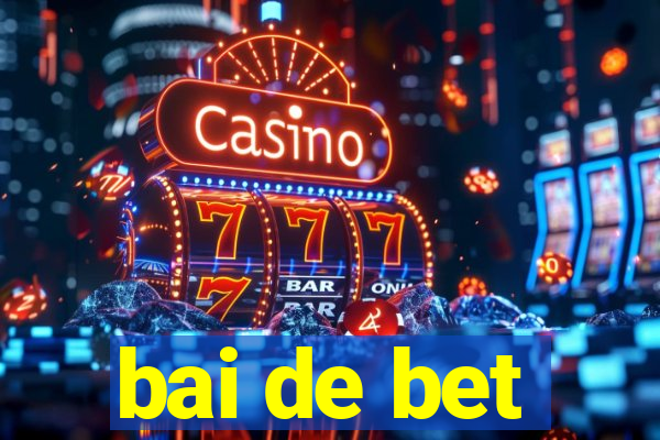 bai de bet