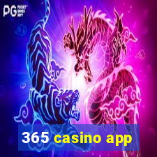 365 casino app