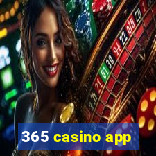 365 casino app