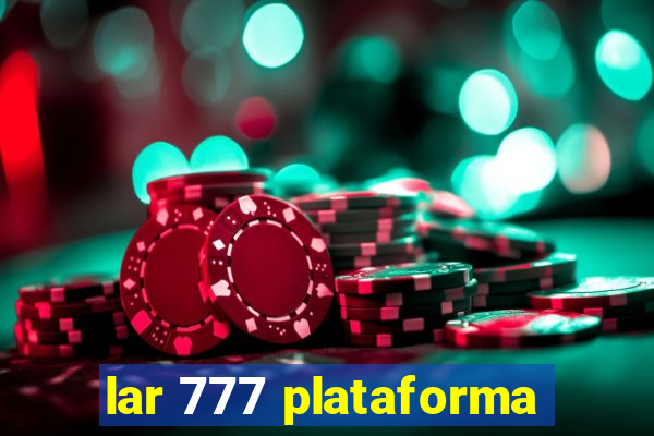 lar 777 plataforma