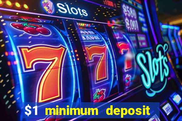 $1 minimum deposit casino australia 2021