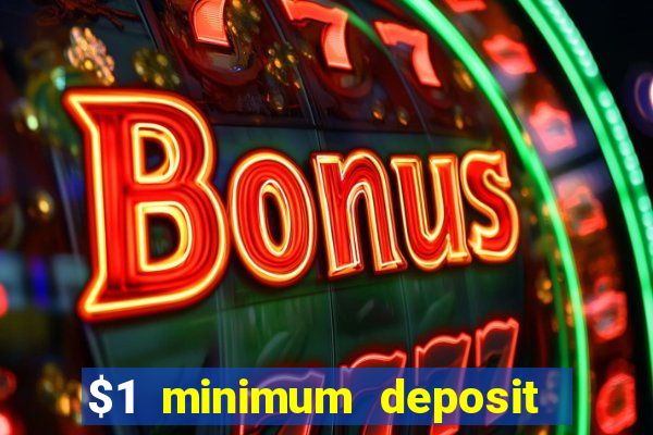 $1 minimum deposit casino australia 2021