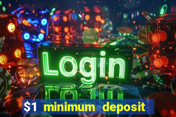 $1 minimum deposit casino australia 2021