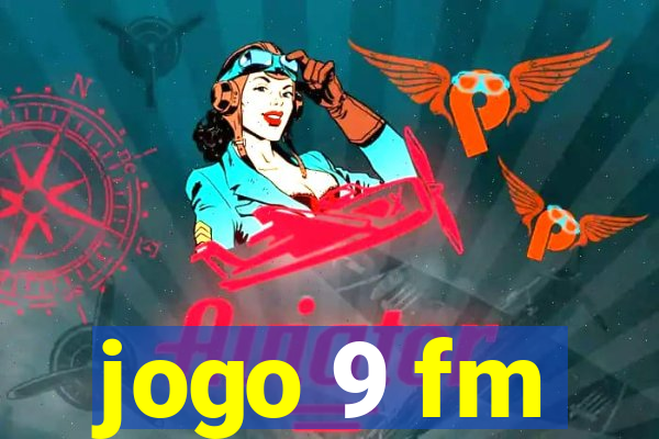 jogo 9 fm