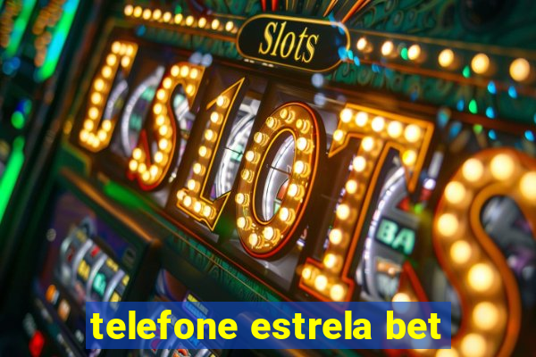 telefone estrela bet