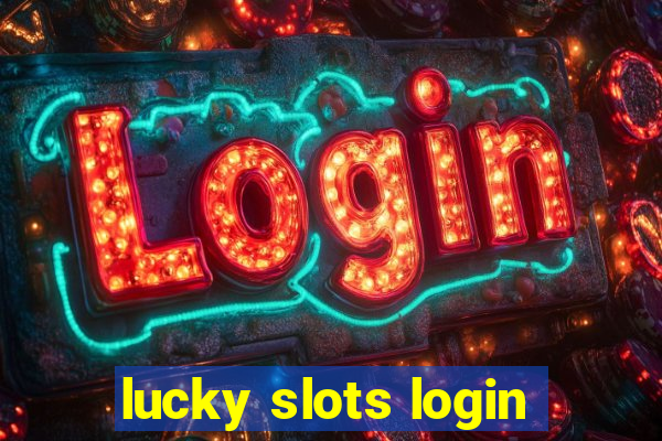 lucky slots login