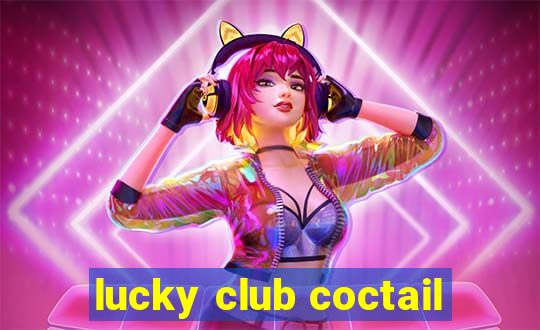 lucky club coctail