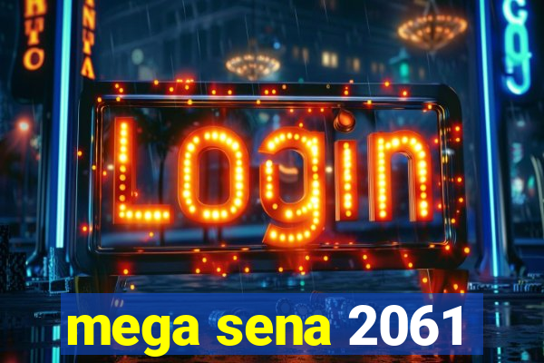 mega sena 2061