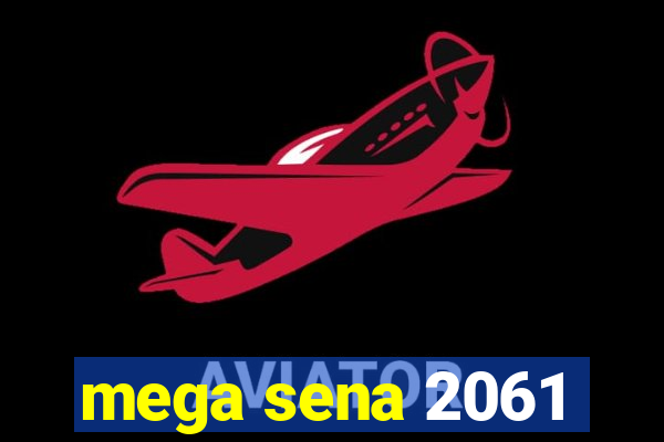 mega sena 2061