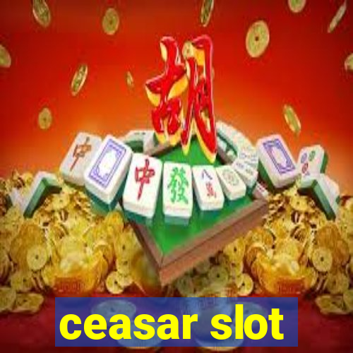 ceasar slot