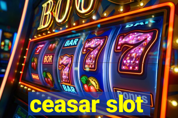 ceasar slot