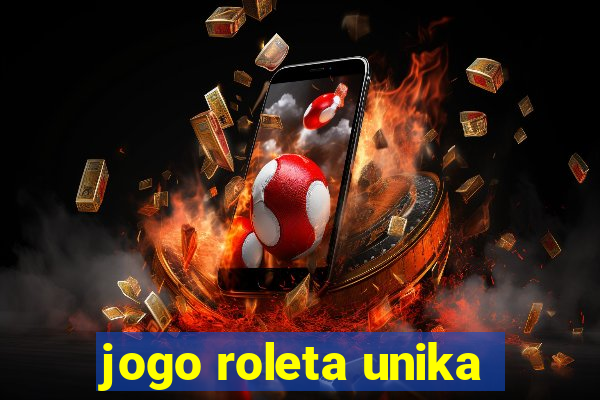 jogo roleta unika