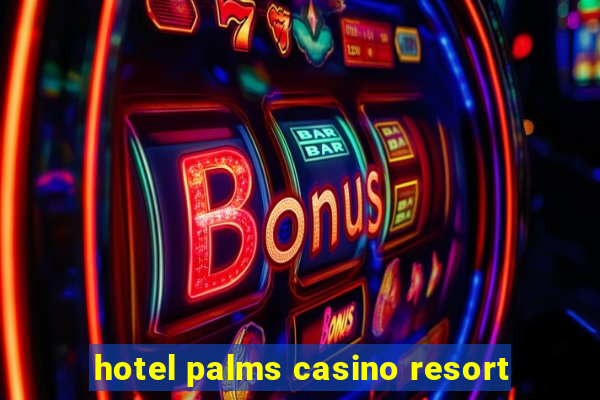 hotel palms casino resort