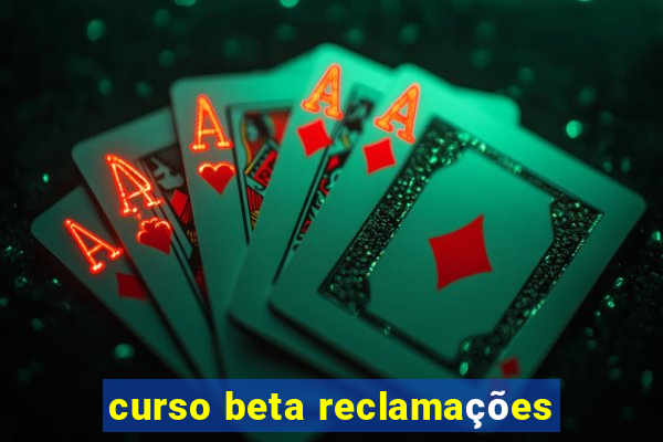 curso beta reclamações