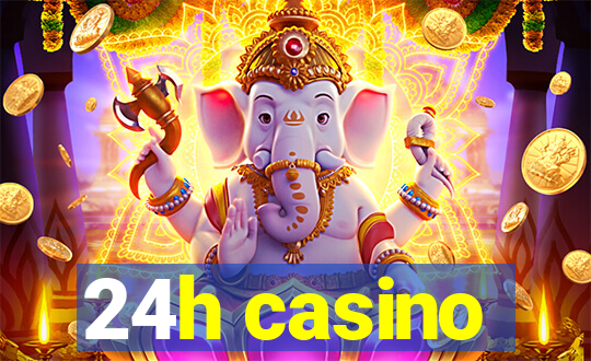 24h casino