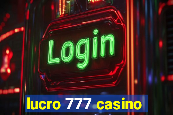 lucro 777 casino