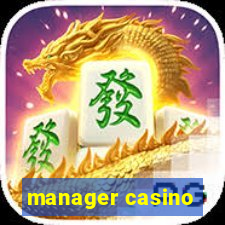 manager casino