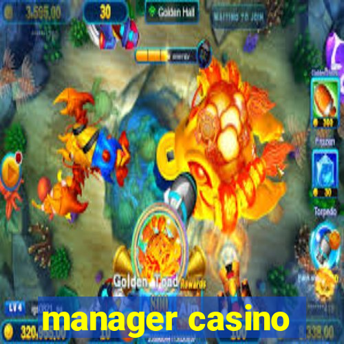 manager casino