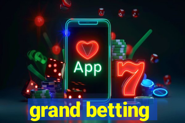 grand betting