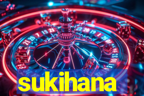 sukihana