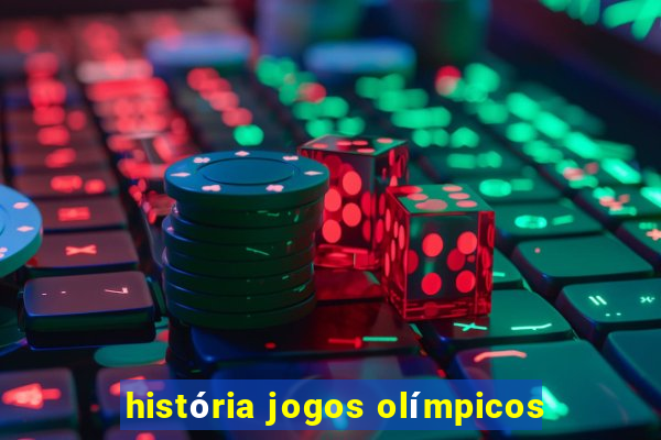 história jogos olímpicos